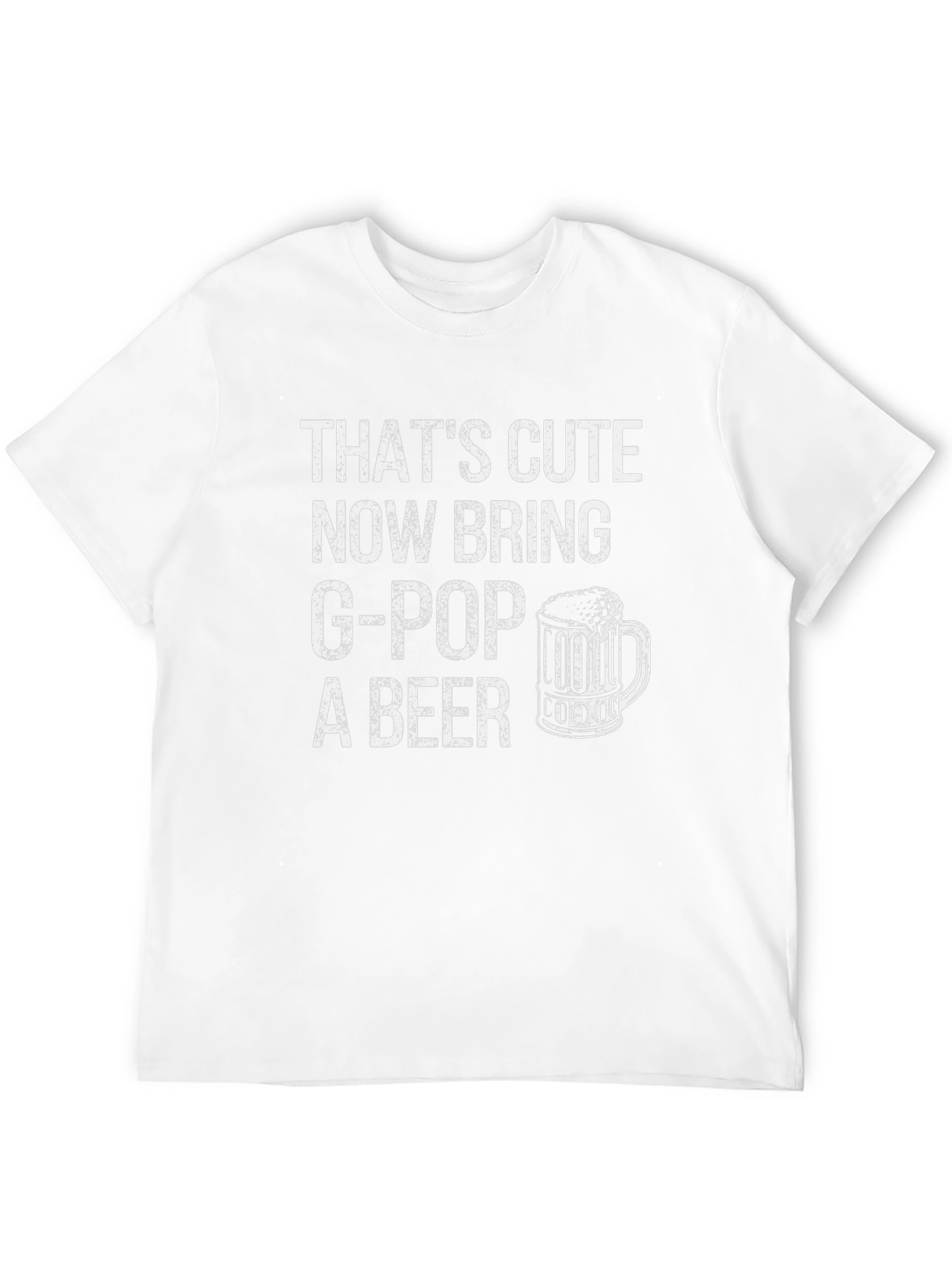 Thats Cute Now Bring G-Pop A Beer T-Shirt