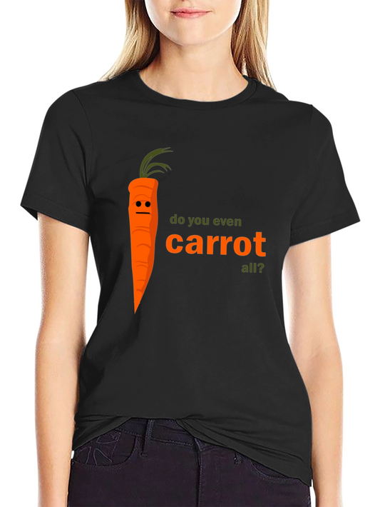 Do You Even Carrot All? Funny Graphic Tee