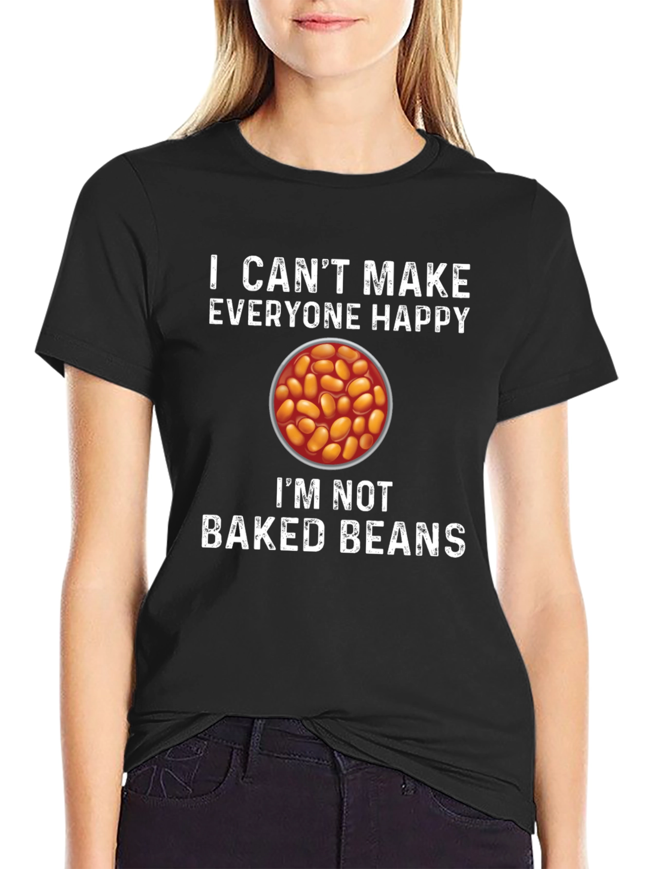 I Cant Make Everyone Happy Baked Beans T-Shirt