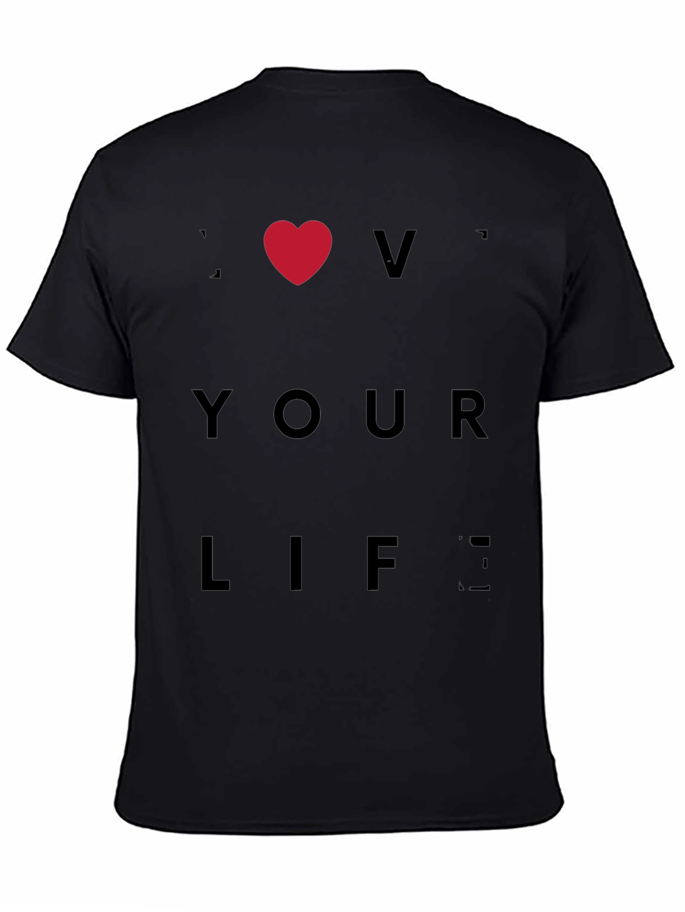 I Love Your Life Graphic Tee