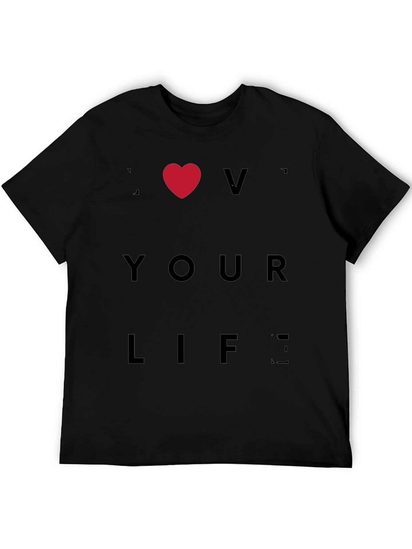 I Love Your Life Graphic Tee