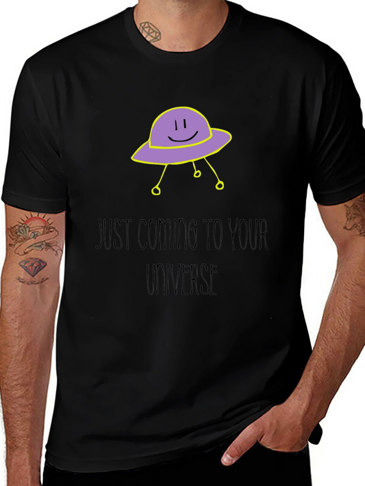 Funny Alien UFO T-Shirt - Just Coming To Your Universe Tee