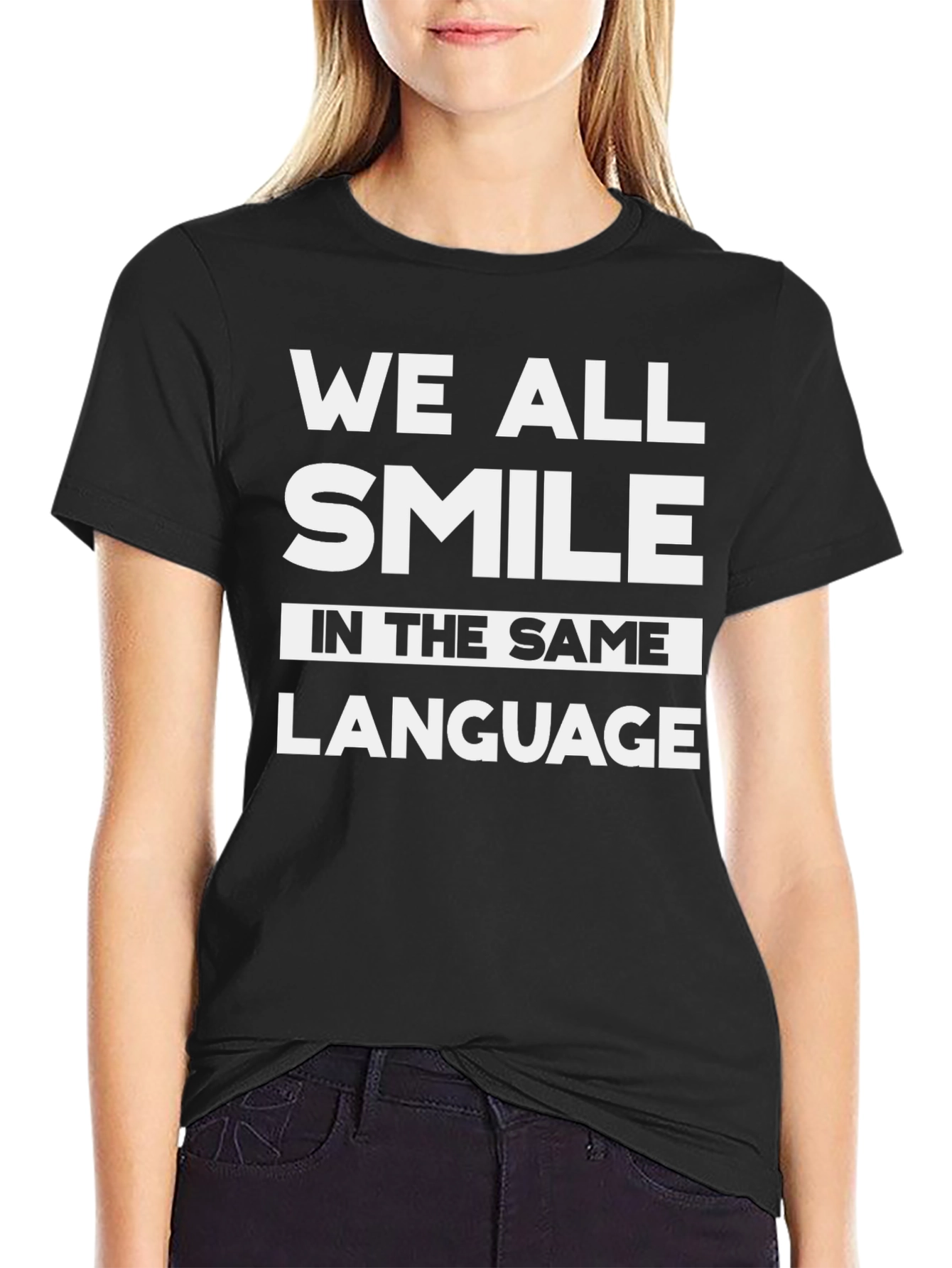 We All Smile in The Same Language Black T-Shirt