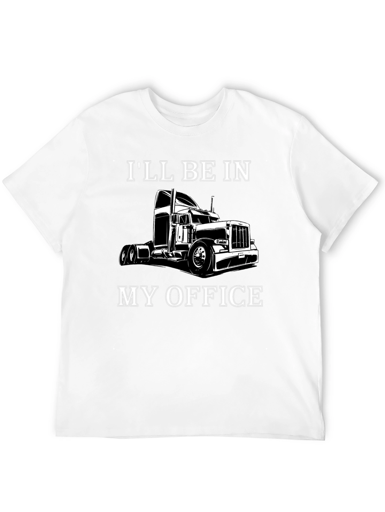 Trucker T-Shirt: Ill Be In My Office - Black