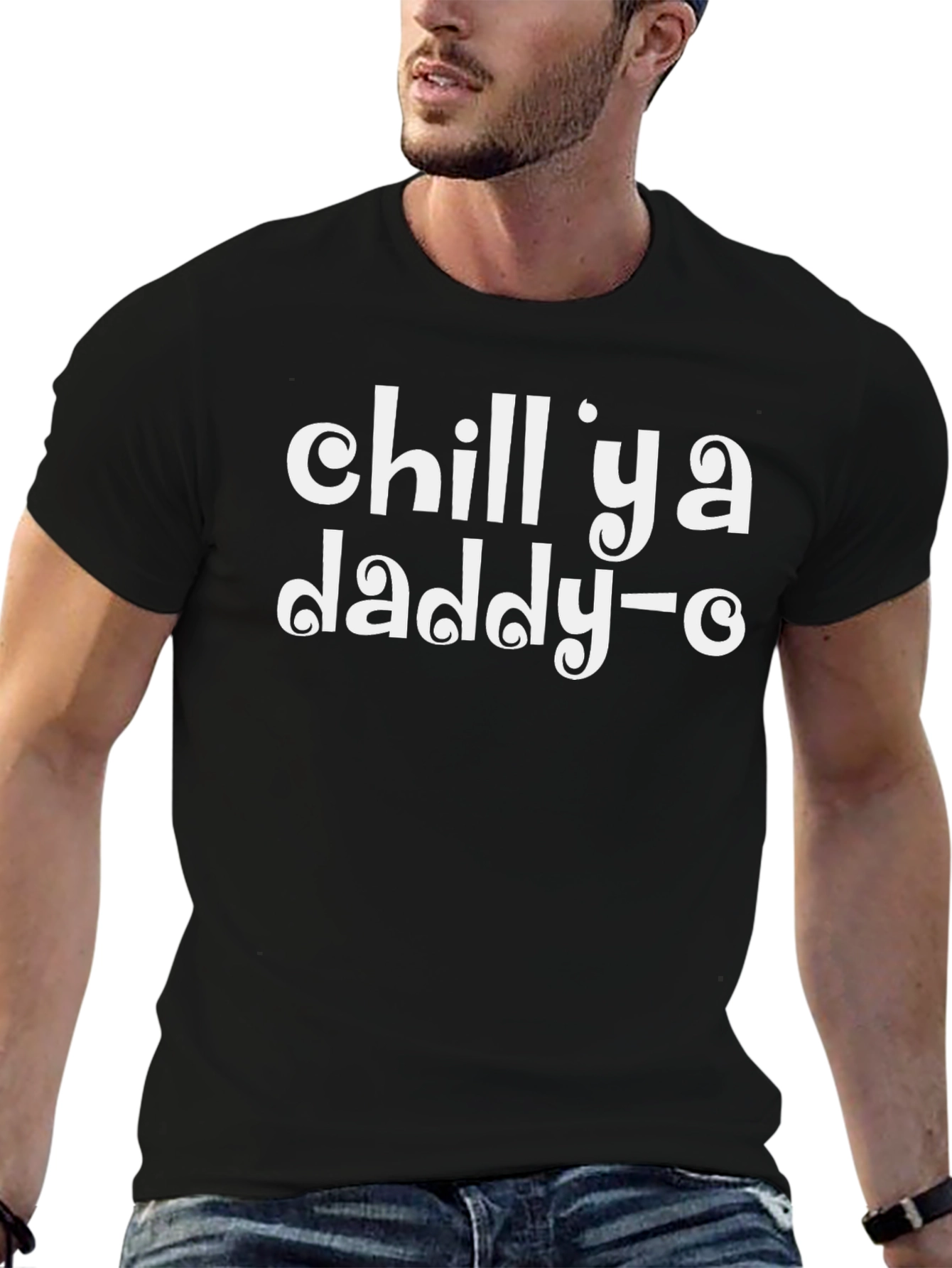 Chill Ya Daddy-O Black T-Shirt