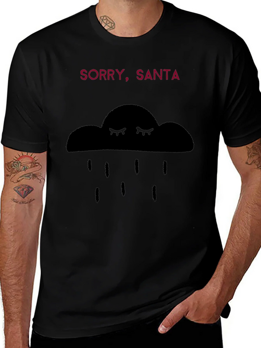 Sorry Santa Funny Graphic T-Shirt - Unisex Black Tee