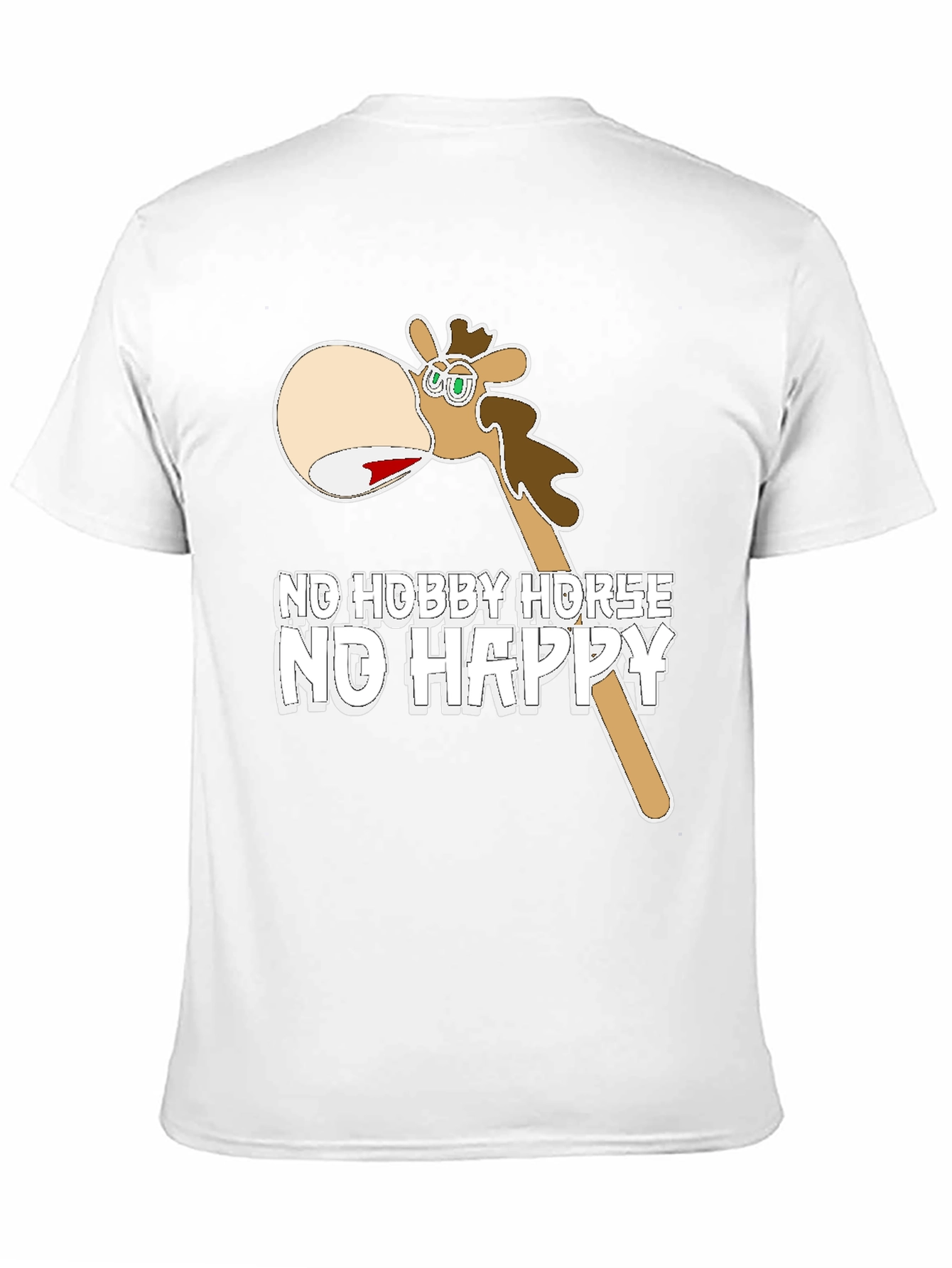 Funny No Hobby Horse No Happy T-Shirt