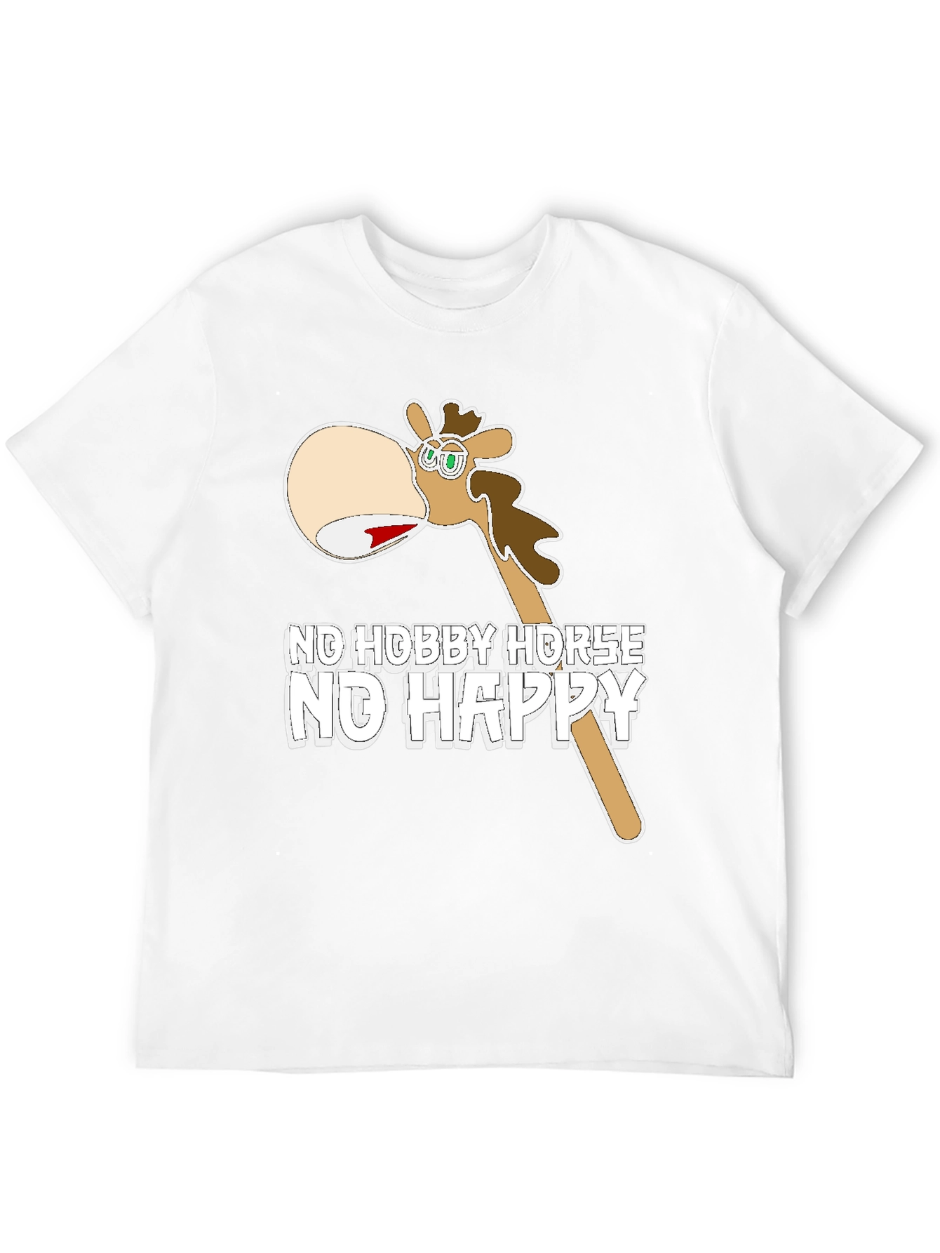 Funny No Hobby Horse No Happy T-Shirt