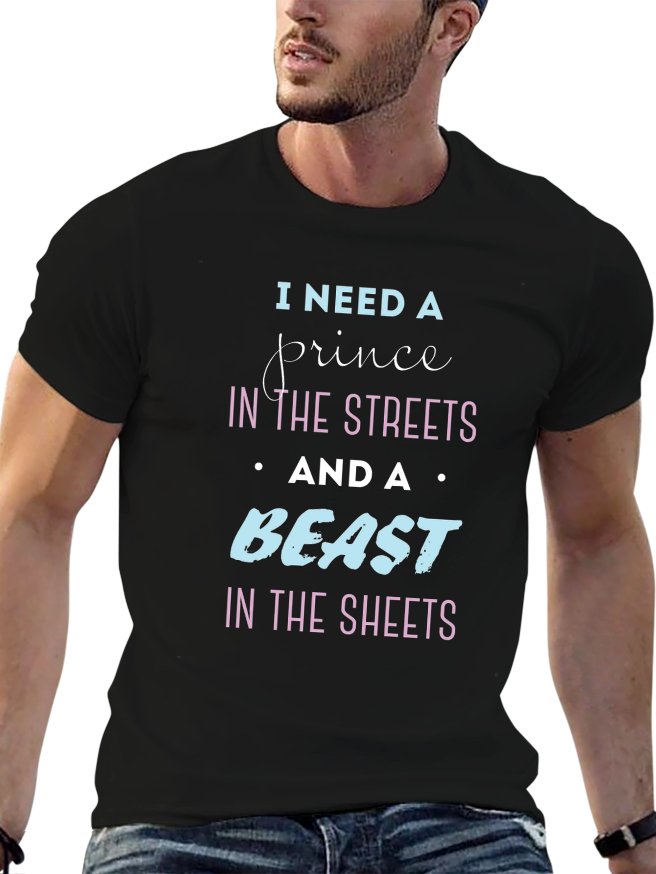 I Need A Prince & Beast T-Shirt