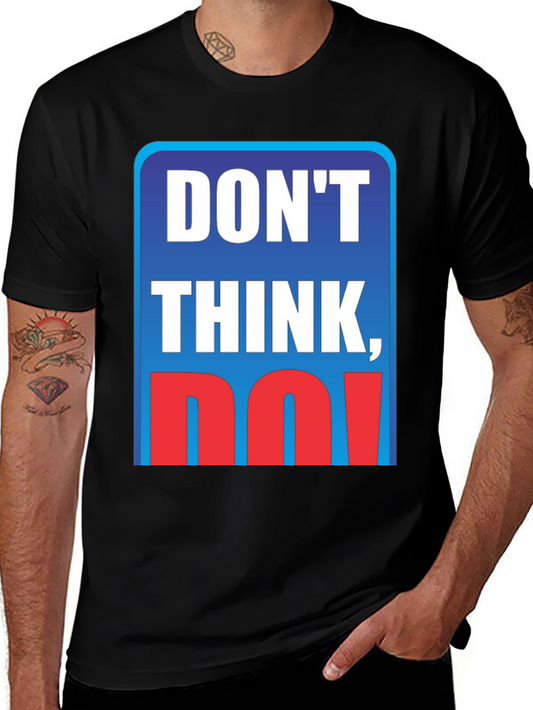 Dont Think Do! Graphic T-Shirt
