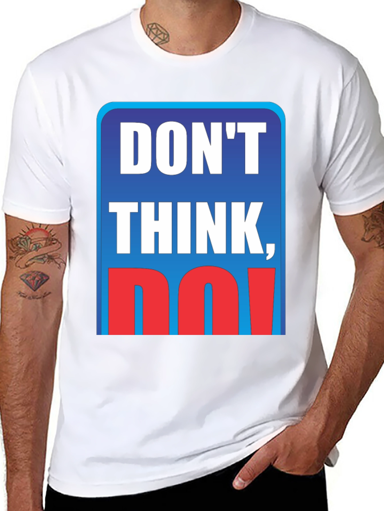 Dont Think Do! Graphic T-Shirt