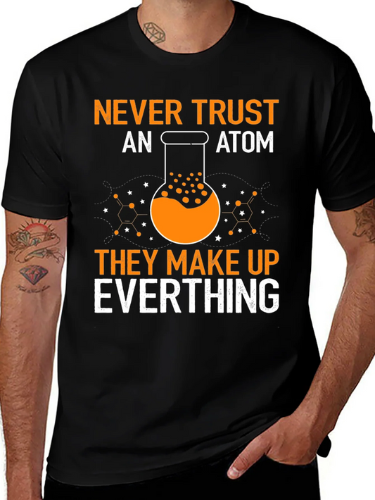 Never Trust Atoms Graphic Tee - Science Humor T-Shirt
