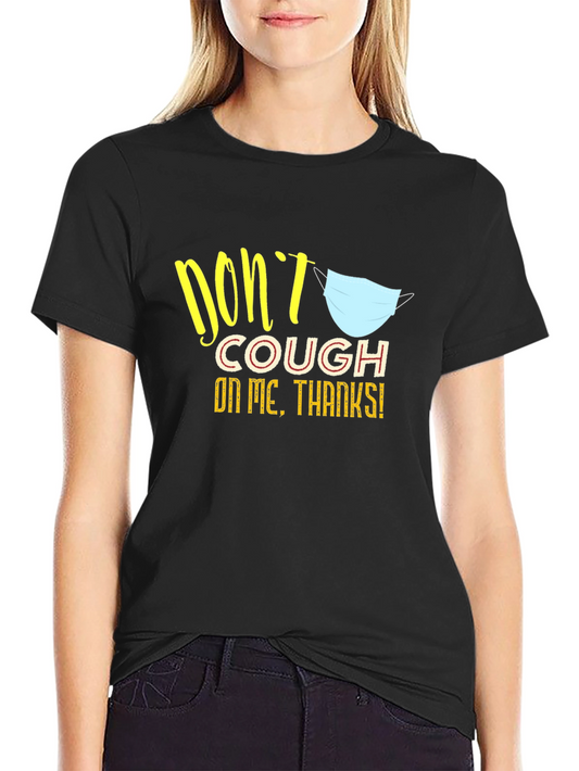 Dont Cough on Me Black Graphic Tee