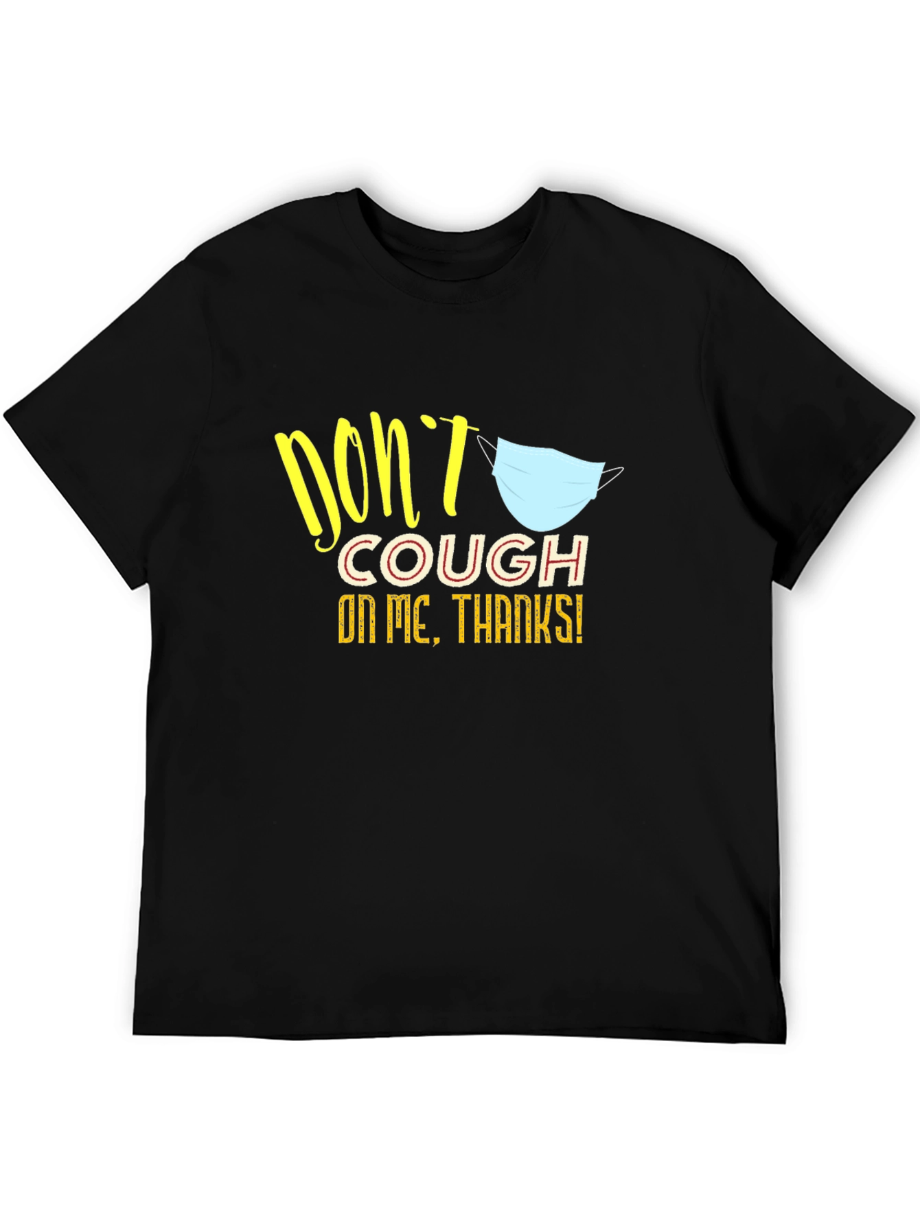 Dont Cough on Me Black Graphic Tee