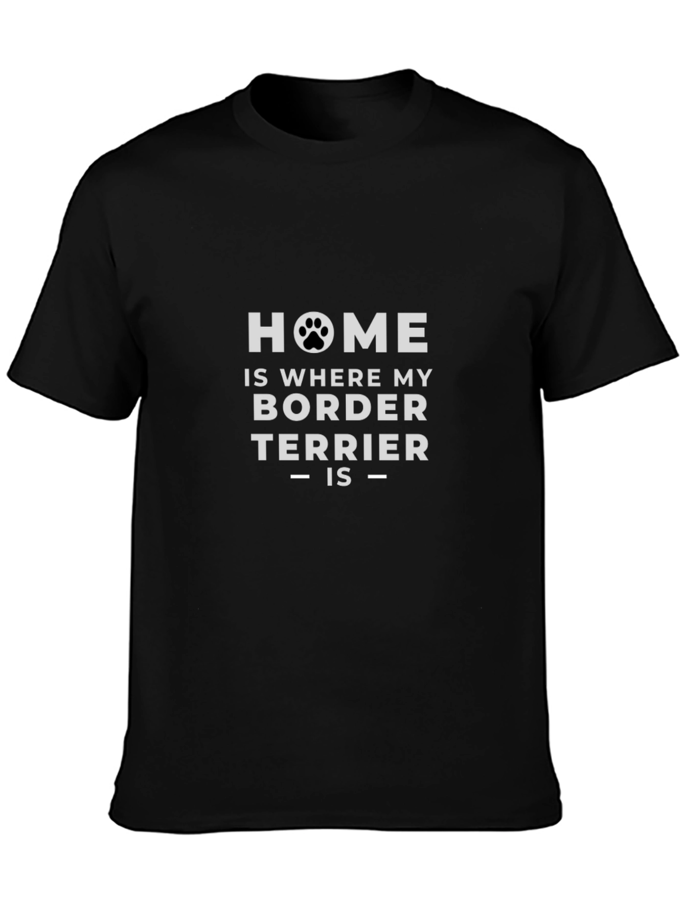 Border Terrier Home T-Shirt - Dog Lover Tee