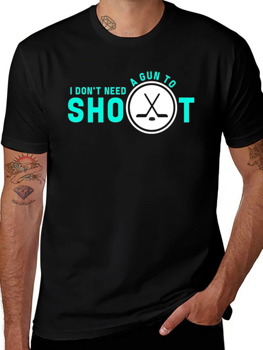 Hockey Shoot T-Shirt - I Dont Need A Gun!