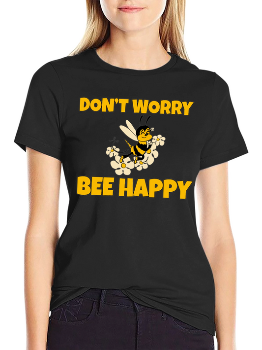 Dont Worry Bee Happy T-Shirt