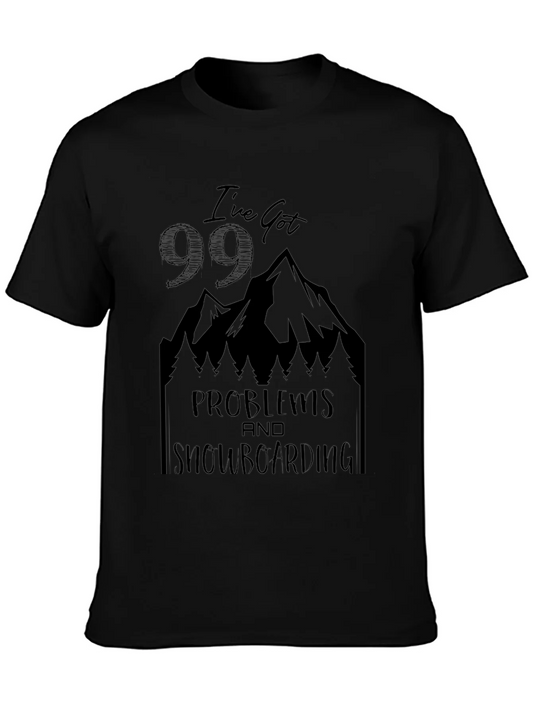 Ive Got 99 Problems Snowboarding T-Shirt