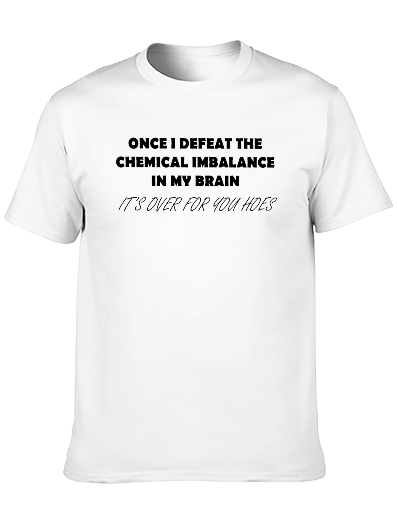 Defeat Chemical Imbalance T-Shirt