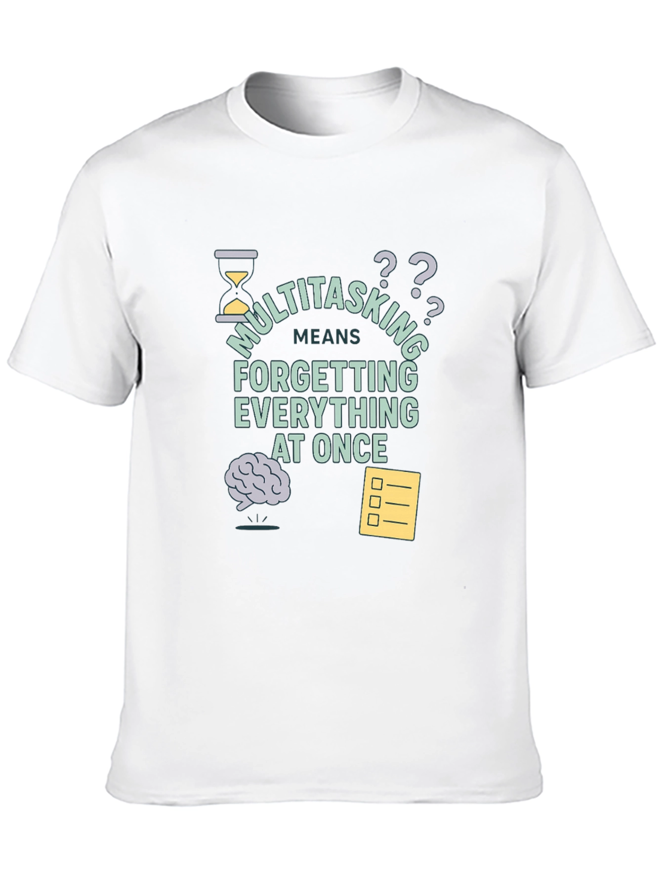 Multitasking Funny T-Shirt - Forget Everything At Once