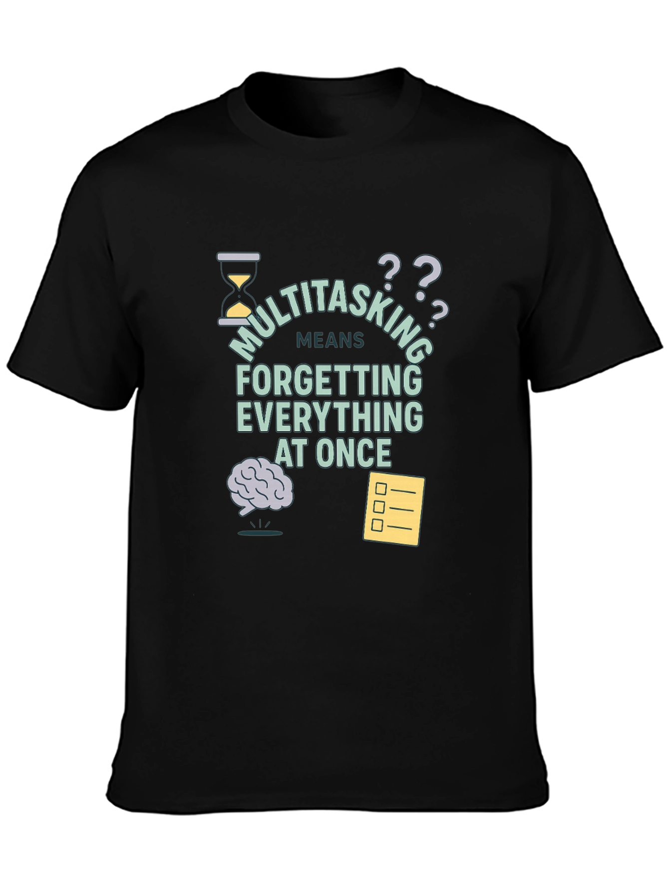 Multitasking Funny T-Shirt - Forget Everything At Once