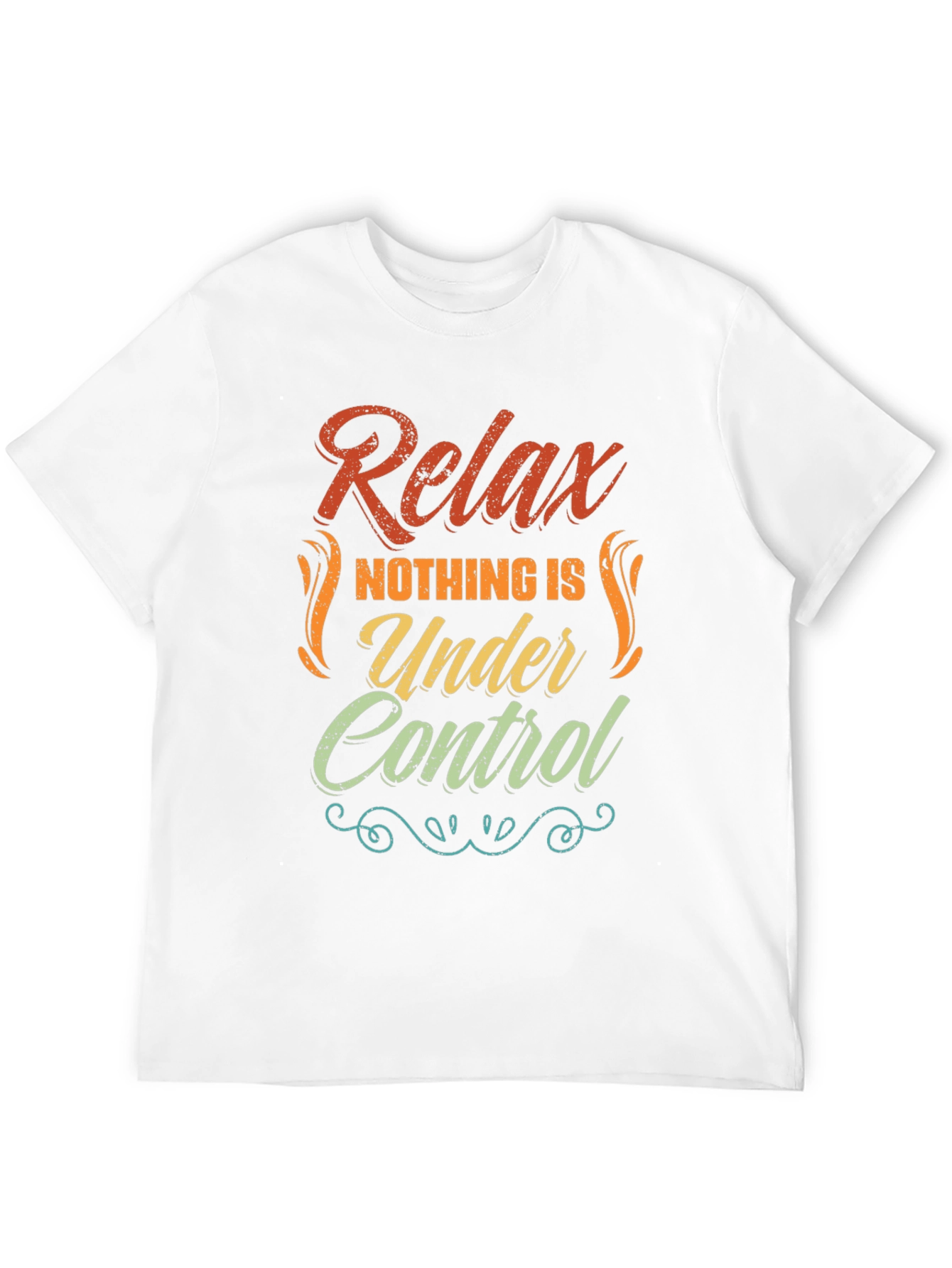 Relax Nothing Is Under Control Graphic Tee