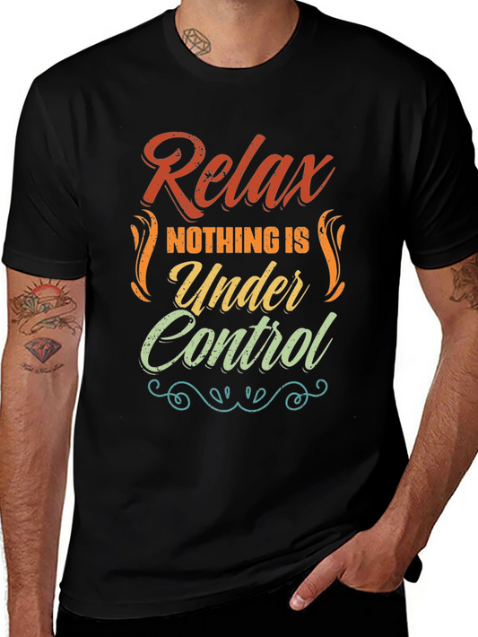 Relax Nothing Is Under Control Graphic Tee