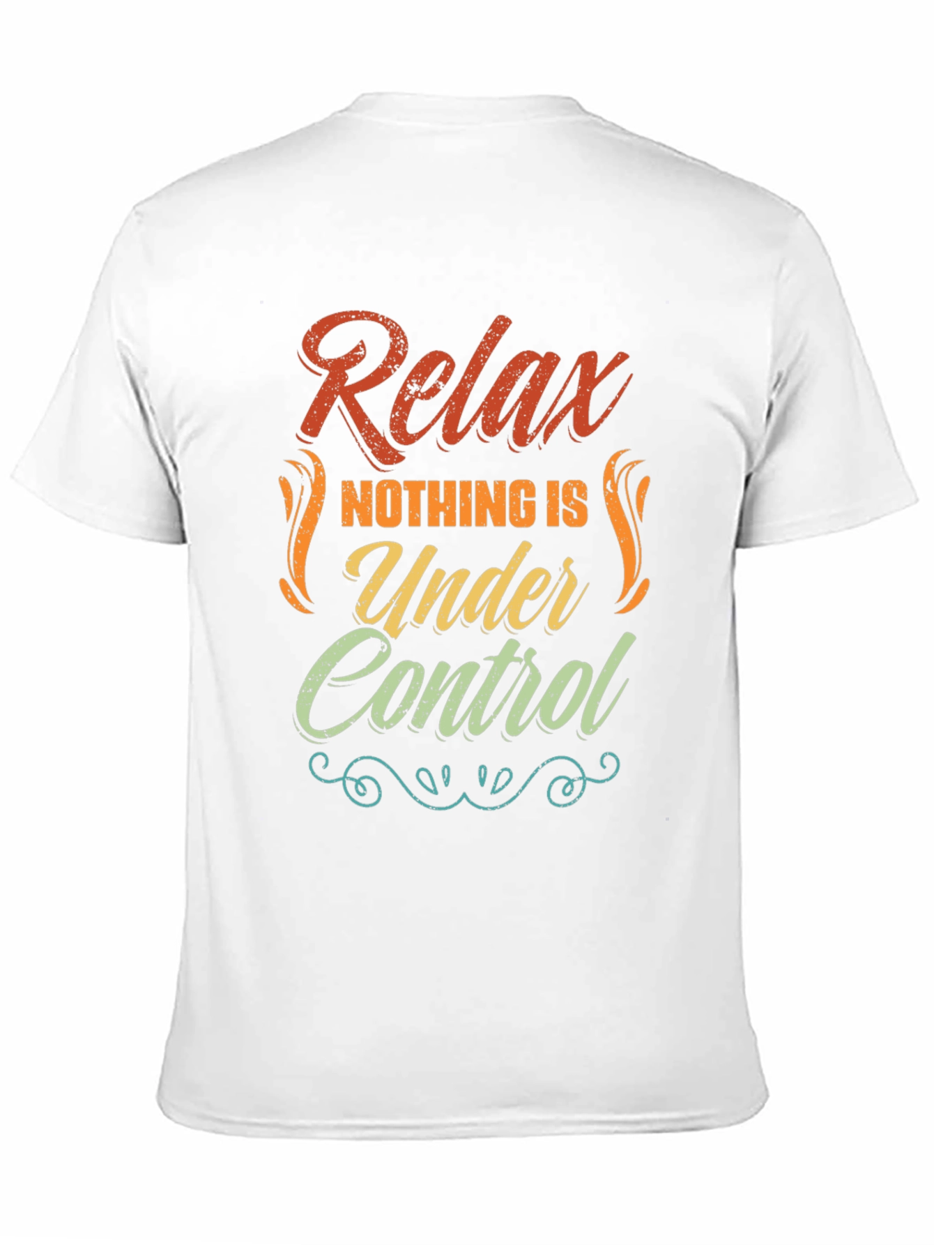 Relax Nothing Is Under Control Graphic Tee