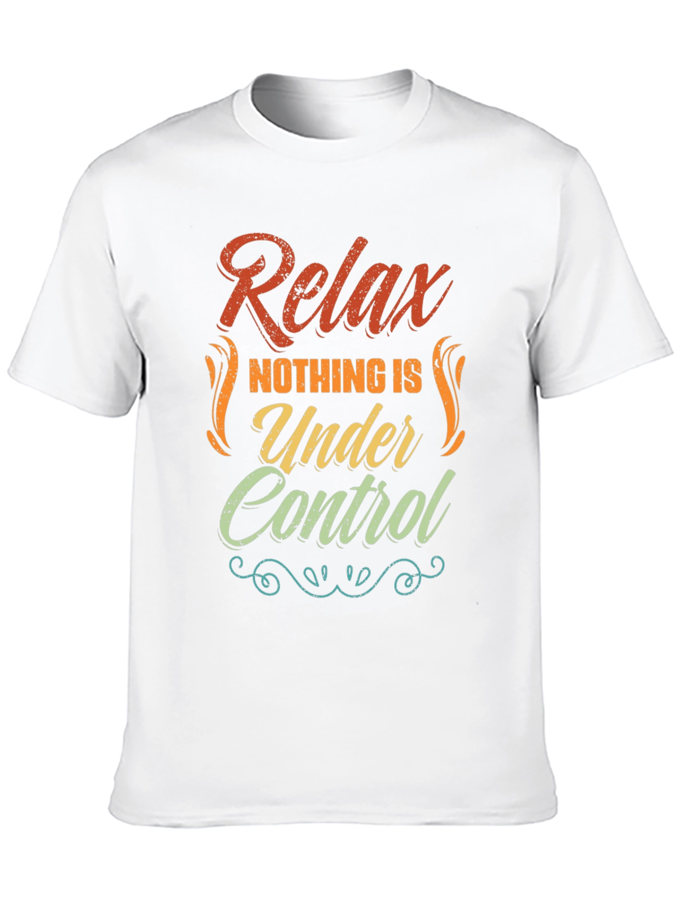 Relax Nothing Is Under Control Graphic Tee