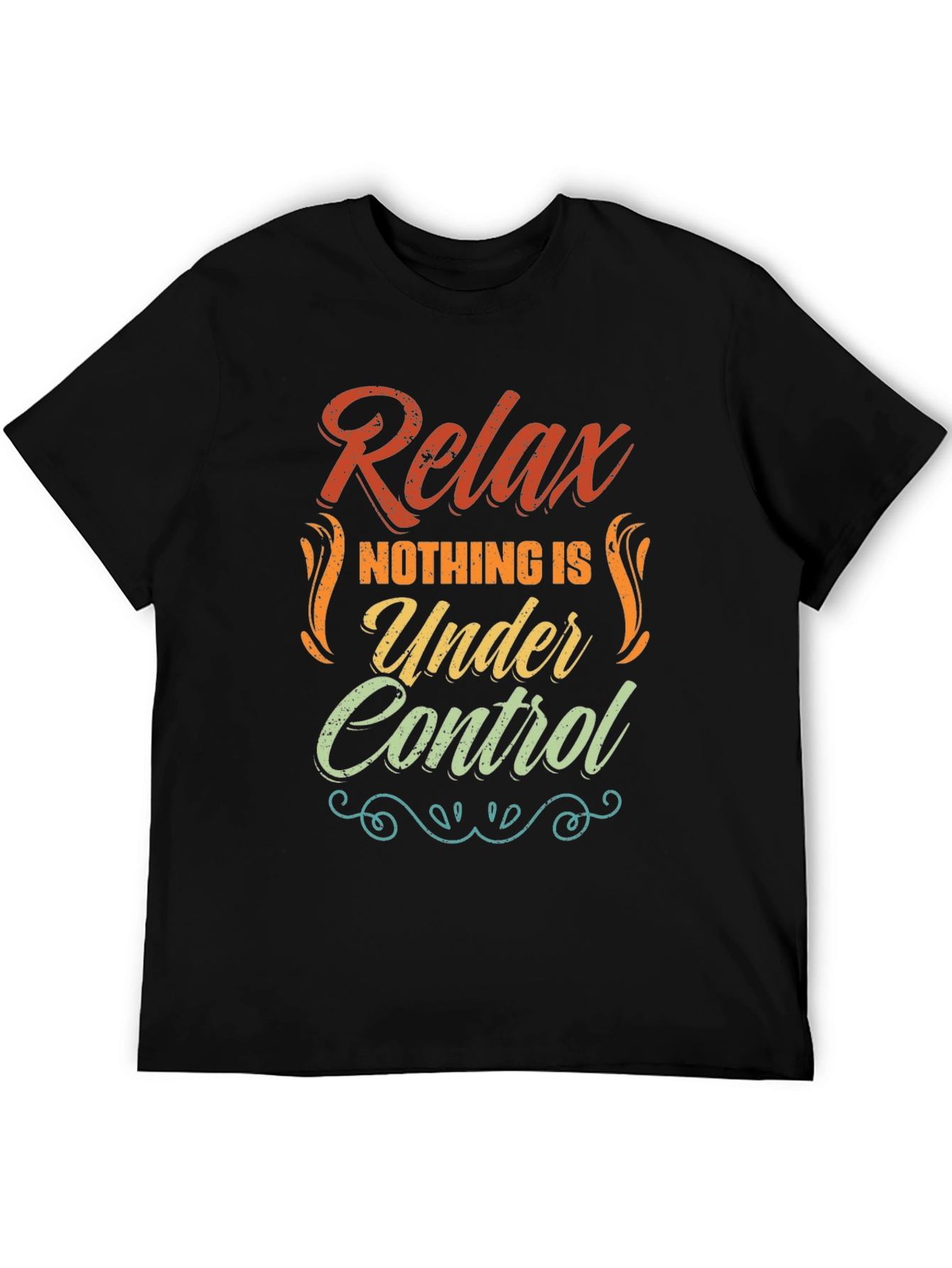 Relax Nothing Is Under Control Graphic Tee