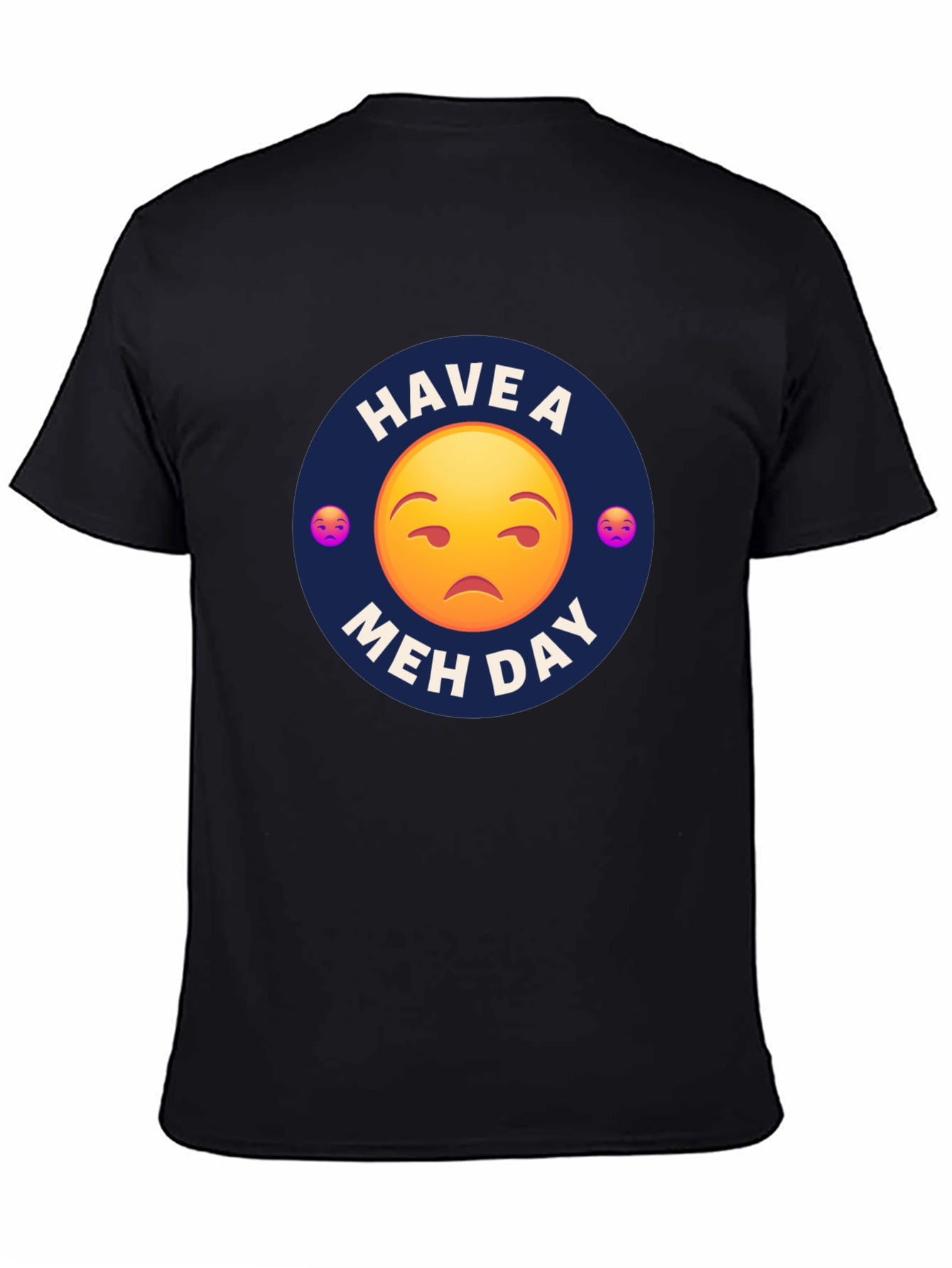 Have a Meh Day T-Shirt - Unisex Black Tee