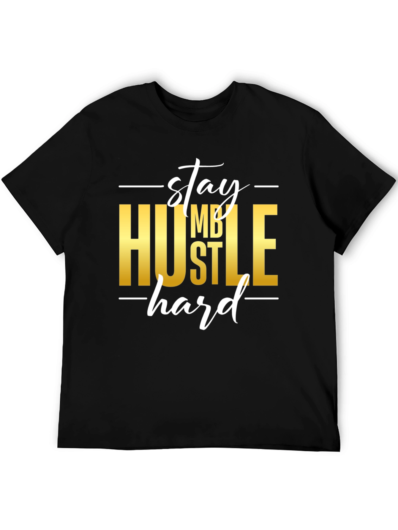 Stay Humble Hustle Hard Graphic T-Shirt