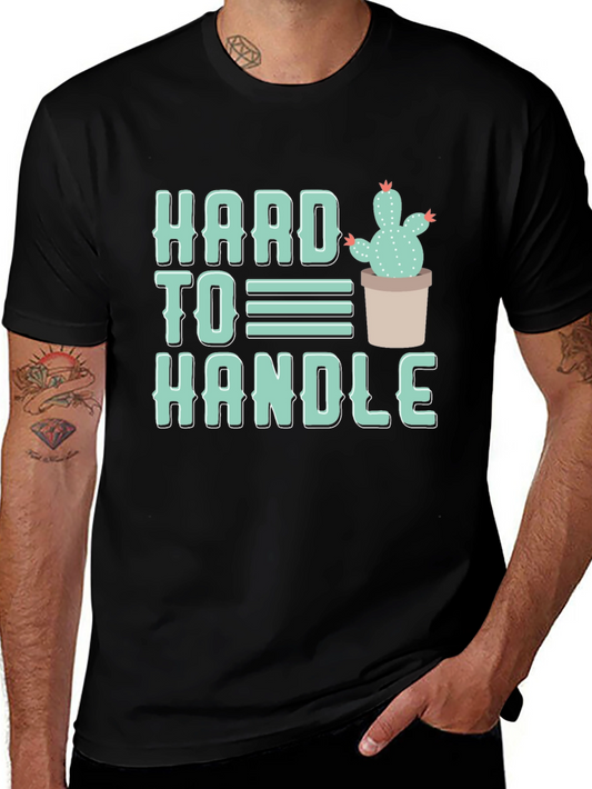 Hard To Handle Cactus T-Shirt