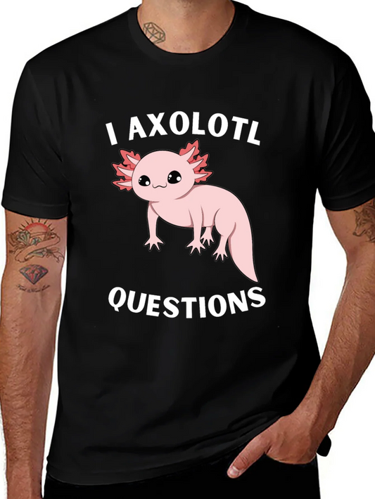 I Axolotl Questions Funny Graphic T-Shirt