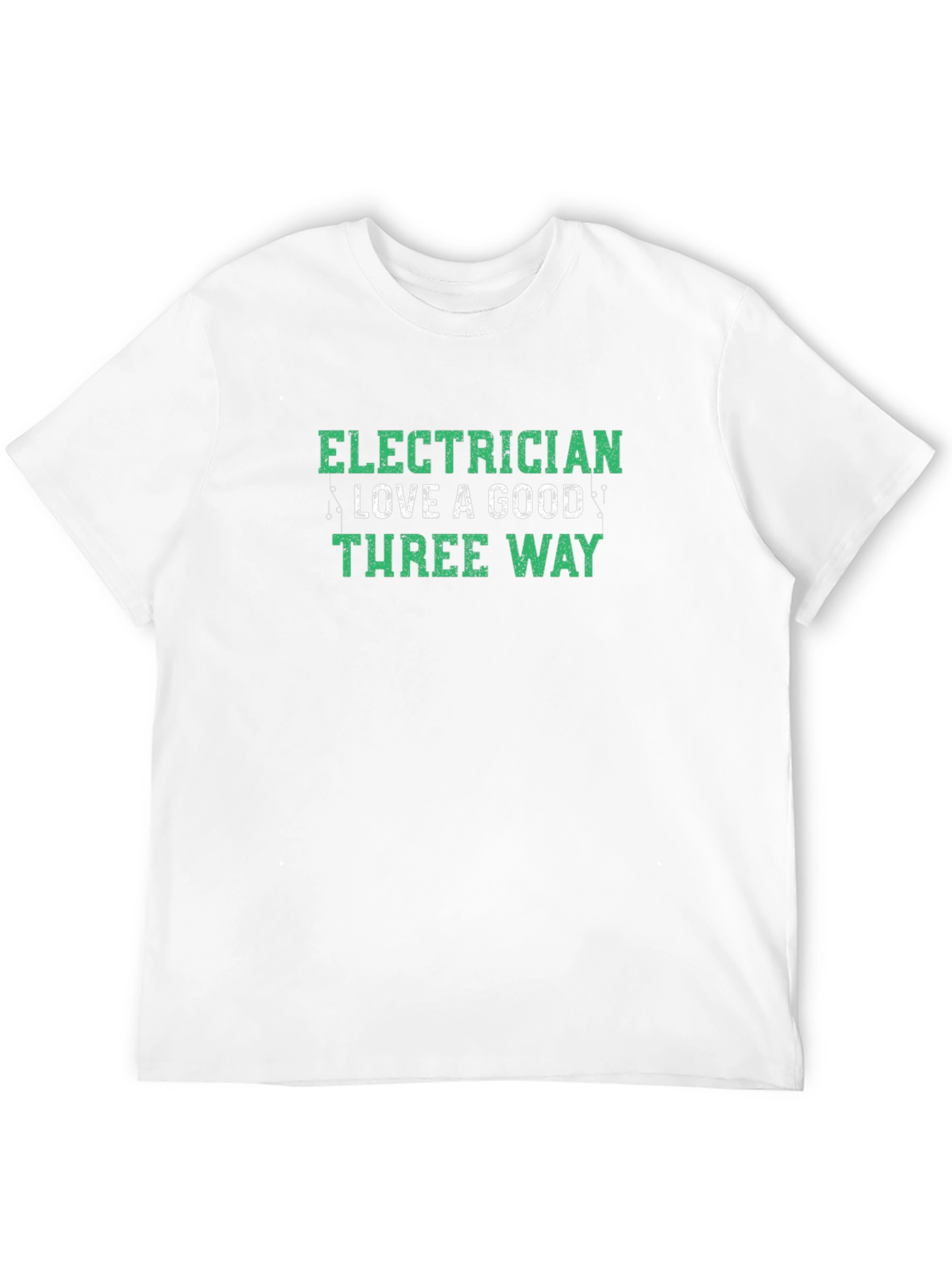 Electrician Three Way T-Shirt - Humorous Design