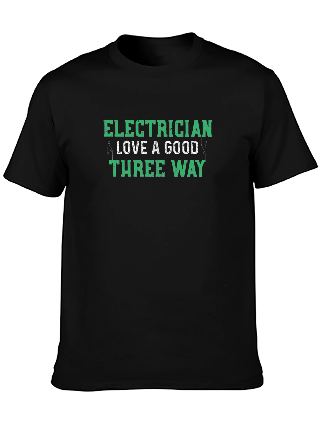 Electrician Three Way T-Shirt - Humorous Design