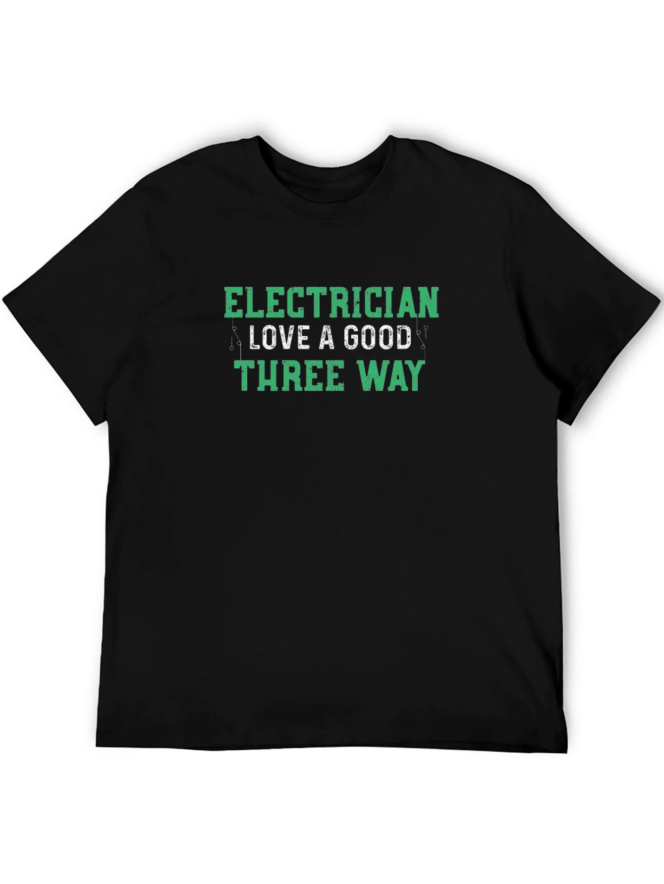 Electrician Three Way T-Shirt - Humorous Design