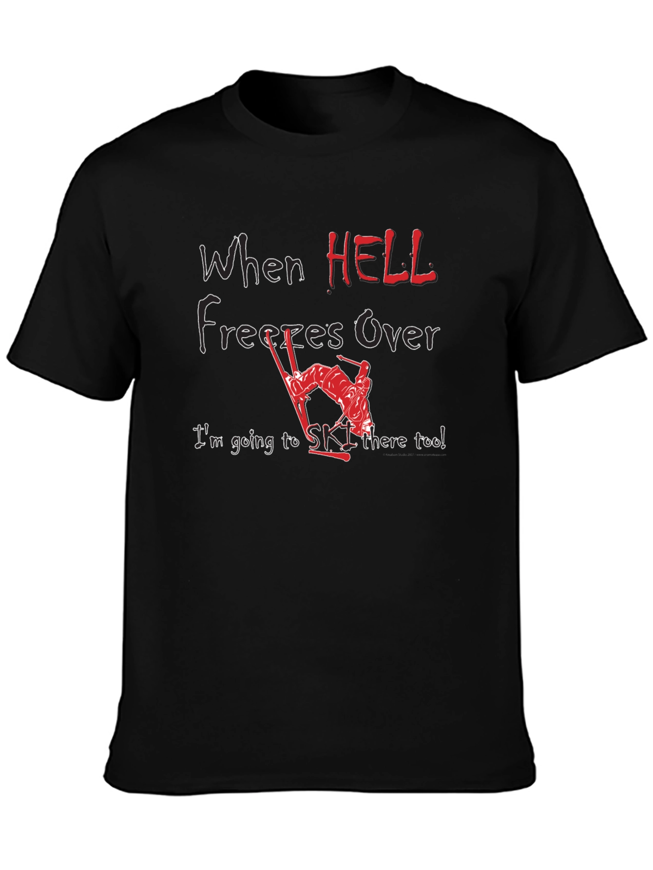 When Hell Freezes Over Ski T-Shirt